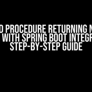 Stored Procedure Returning Null in MyBatis with Spring Boot Integration: A Step-by-Step Guide